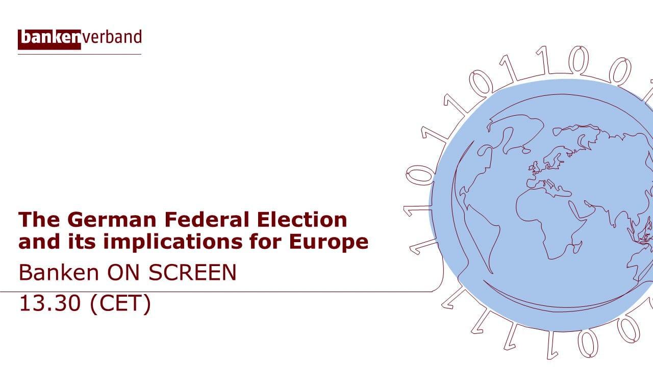 Banken ON SCREEN The German Federal Election and its implications for Europe